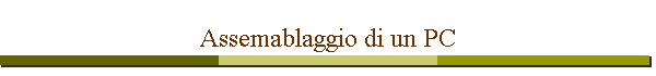 Assemablaggio di un PC