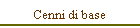 Cenni di base