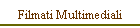 Filmati Multimediali