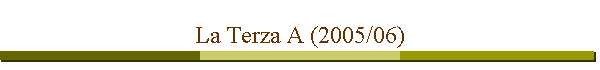 La Terza A (2005/06)