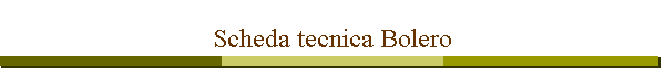 Scheda tecnica Bolero