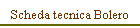 Scheda tecnica Bolero